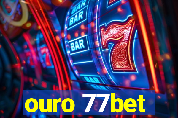 ouro 77bet